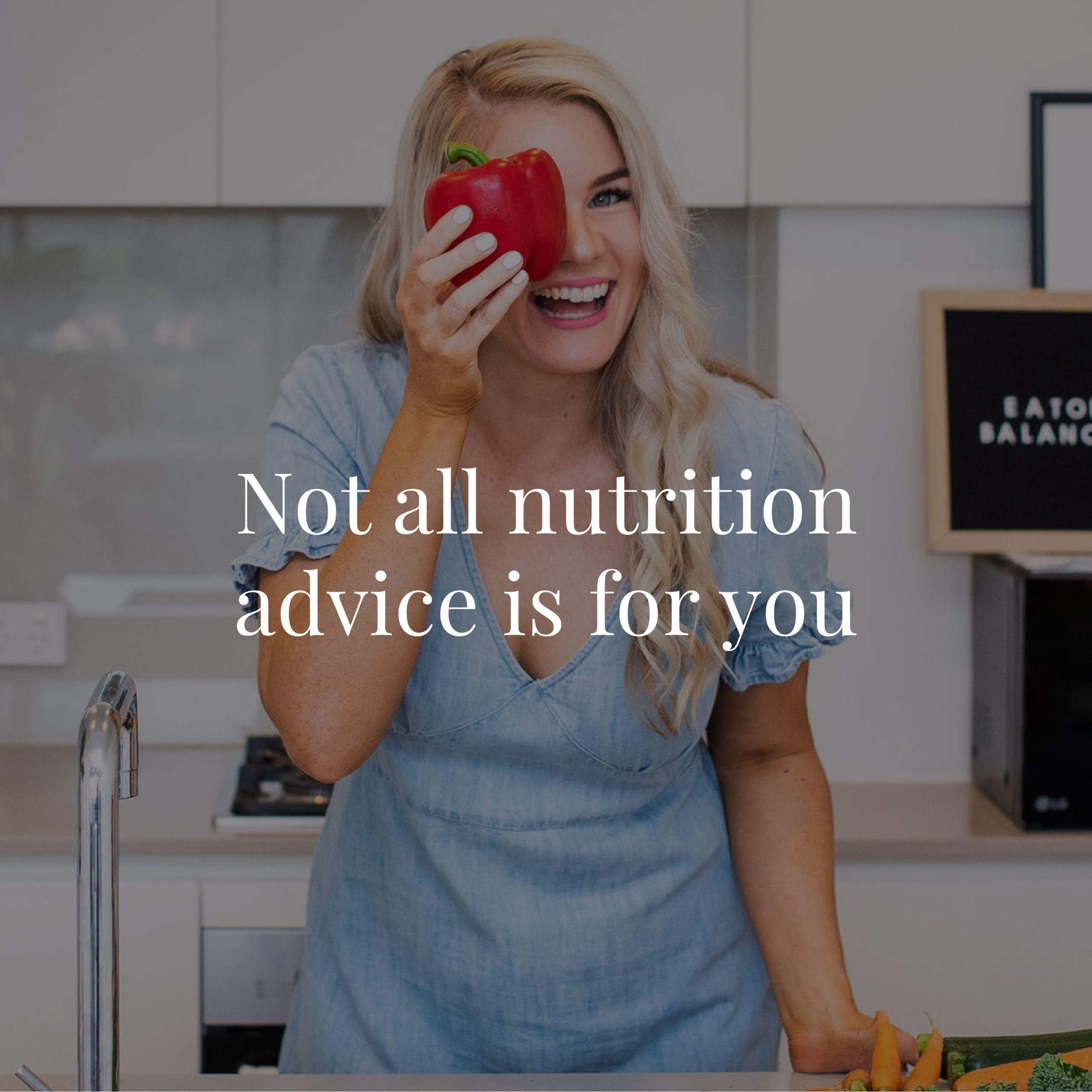 Not all nutrition advice is for you