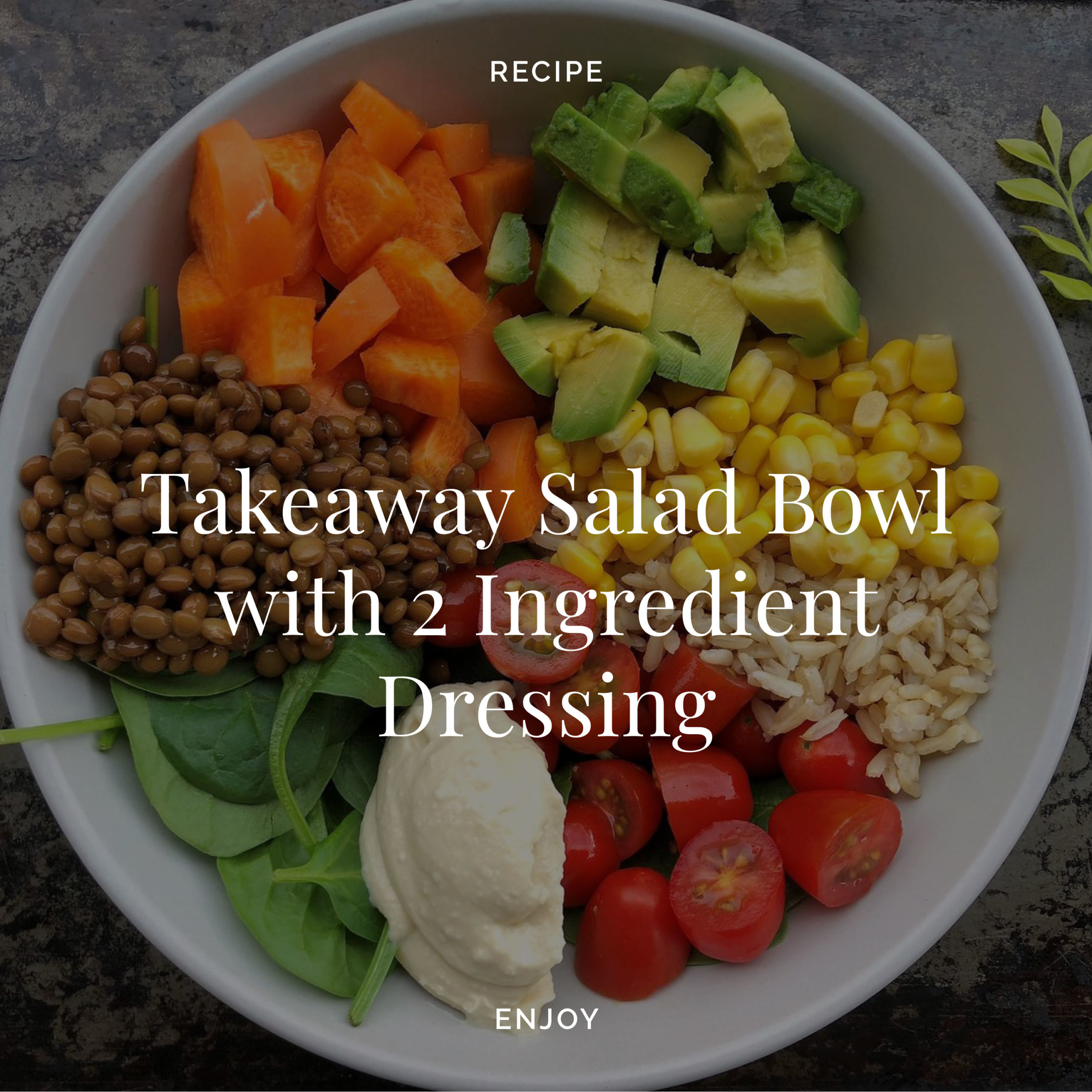 Takeaway Salad Bowl with 2 Ingredient Dressing