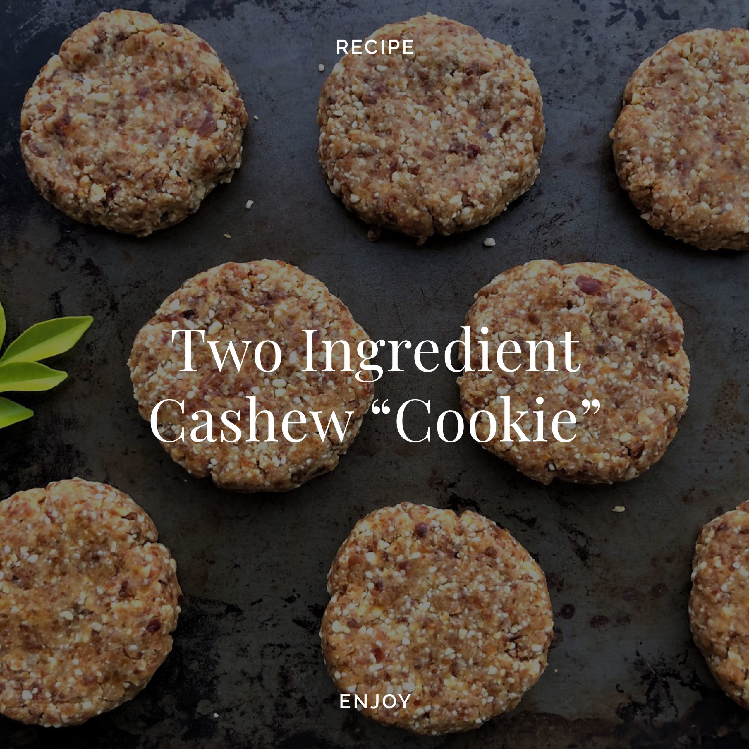 Two Ingredient Cashew “Cookie”