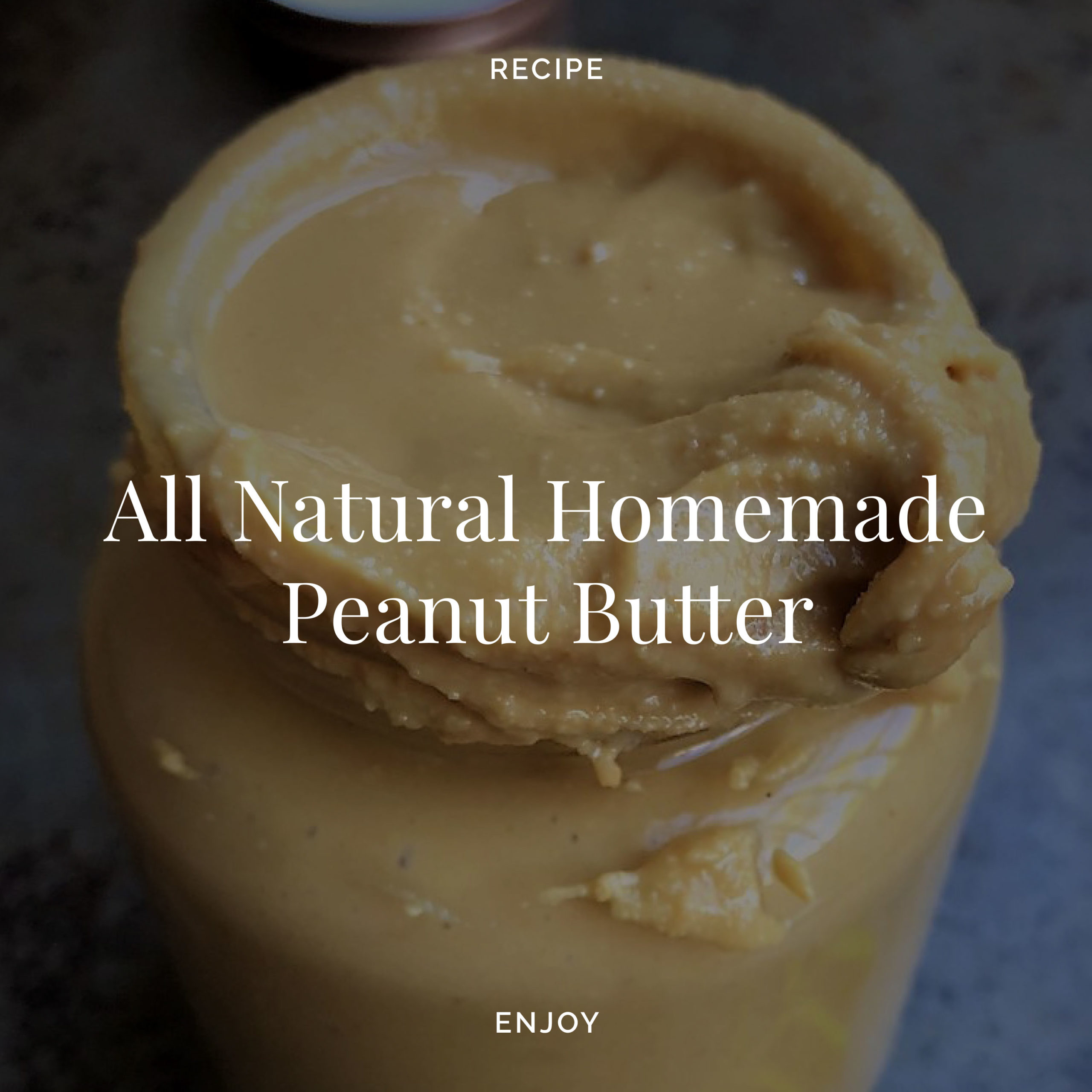 All Natural Homemade Peanut Butter